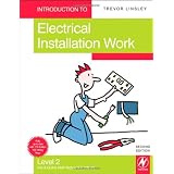 Introduction to Electrical Installation Work, Level 2: City & Guilds 2330 Technical Certificateby Trevor Linsley