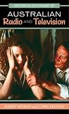 Historical Dictionary of Australian Radio and Television (Historical Dictionaries of Literature and the Arts)