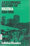 An Economic History of Nigeria, 1860-1960
