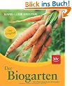 Der Biogarten: Das Original. Mit Pflanzenschutz-Kompass