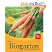 Der Biogarten: Das Original. Mit Pflanzenschutz-Kompass