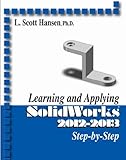 Learning and Applying SolidWorks 2012-2013 Step-by-Step