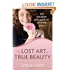 The Lost Art of True Beauty: The Set-Apart Girls Guide to Feminine Grace