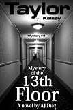 Mystery of the 13th Floor (Taylor Kelsey, Mystery 5)