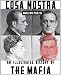 Cosa Nostra: An Illustrated History of the Mafia
