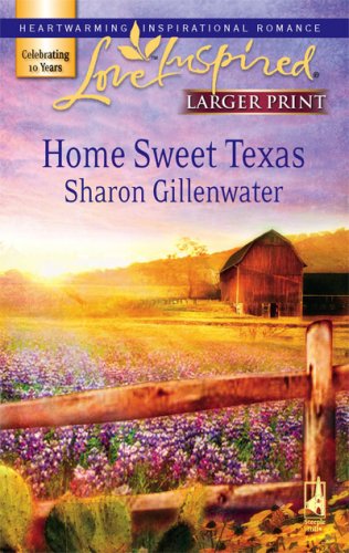 Home Sweet Texas (Larger Print Love Inspired #398)