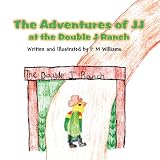 The Adventures of JJ at the Double J Ranch