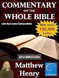 Matthew Henry's Commentary on the Whole Bible with Red Letter Edition Bible (Over 150,000 Links - Unabridged)