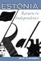 Estonia: Return To Independence (Westview Series on the Post-Soviet Republics)