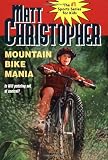 Search : Mountain Bike Mania (Matt Christopher Sports Classics)