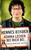 Komma lecker bei mich bei: Kleines Ruhrpott-Lexikon - Hennes Bender