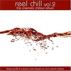 Reel Chill  2 The Cinematic Chillout Album by Clint Mansell, Erik Satie, John [Film Composer] Williams, Gustavo Santaolalla, and Philip Glass (Audio CD - 2008) - Soundtrack