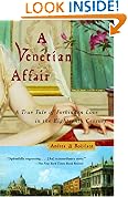 A Venetian Affair: A True Tale of Forbidden Love in the 18th Century