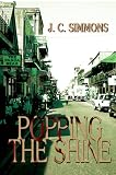 Popping the Shine (Book 6 of the Jay Leicester Mysteries Series)