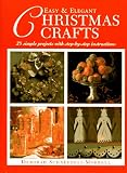 Easy & Elegant Christmas Crafts: 25 Simple Projects With Step-By-Step Instructions (Easy & Elegant)