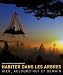 Habiter dans les arbres : Hier, aujourd'hui et demain