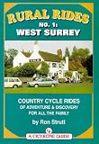 Rural Rides: Country Rides of Adventure and Discovery for All the Family: West Surrey No. 1 (Cicerone Cycling)