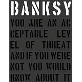 Banksy.: You Are an Acceptable Level of Threat ~ Gary Shove
