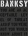 Banksy.: You Are an Acceptable Level of Threat
