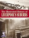 The Illustrated History of Liverpool's Suburbs