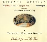 A Thousand Country Roads: An Epilogue to the Bridges of Madison County (Brilliance Audio on Compact Disc)