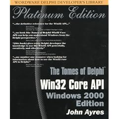 The Tomes of Delphi: Win32 Core API - Windows 2000 Edition