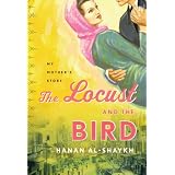 The Locust and the Bird: My Mother's Storyby Hanan al-Shaykh