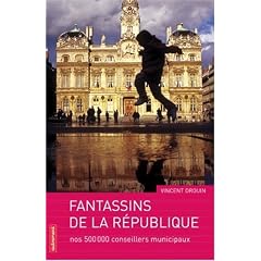 Fantassins de la R�publique : Nos 500 000 conseillers municipaux