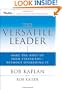 The Versatile Leader: Make the Most of Your Strengths Without Overdoing It (J-B US non-Franchise Leadership)