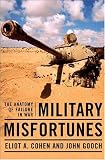 Military Misfortunes: The Anatomy of Failure in War