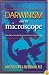 Darwinism Under the Microscope: How Recent Scientific Evidence Points to Divine Design