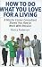 How to Do What You Love for a Living