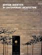 Jewish Identity in Contemporary Architecture