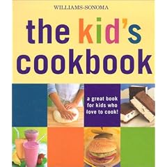 Wiliams-Sonoma The Kid's Cookbook: A great book for kids who love to cook (Williams-Sonoma Lifestyles)
