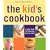 Wiliams-Sonoma The Kid's Cookbook: A great book for kids who love to cook (Williams-Sonoma Lifestyles)