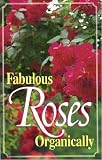 Fabulous Roses Organically