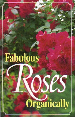 Fabulous Roses Organically