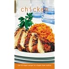 Chicken: Over 60 Simple Recipes for Elegant Home Cooking (Culinary Classics) by Classic Cooking