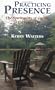 Practicing Presence: The Spirituality of Caring in Everyday Life