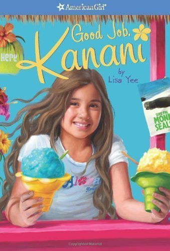 Good Job, Kanani (American Girl) (Girl of the Year (Quality)) by Yee, Lisa (1/1/2011)