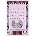 Celtic Myth and Arthurian Romance
