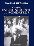 Aikido, Enseignements du fondateur
