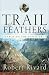 Trail of Feathers: Searching for Philip True