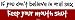 If you don't believe in oral sex Keep your mouth shut Large Bumper Sticker Image