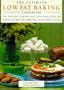 The Ultimate Low Fat Baking Cookbook: The Best-Ever Step-by-Step Collection of Low Fat Baking Recipes for Tempting and Healthy Eating