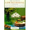 The Ultimate Low-fat Baking Cookbook: The Best-ever Step-by-step Collection of Low-fat Baking Recipes for Tempting and Healthy Eating