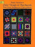 Color Design in Patchwork: With Plastic Templates for 10 Pairs of Blocks (Dover Needlework Series)