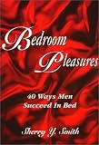 Books : Bedroom Pleasures... 40 Ways Men Succeed in Bed