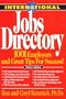 International Jobs Directory: 1001 Employers and Great Tips For Success