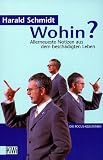 Wohin?: Allerneueste Notizen aus dem besch�digten Leben. Die Focus-Kolumnen